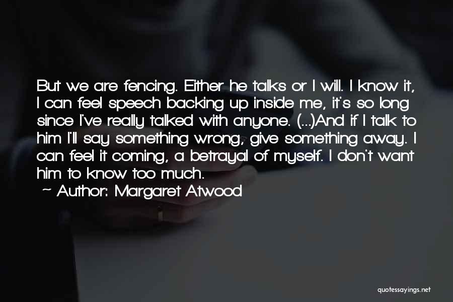 Want To Talk But Can't Quotes By Margaret Atwood