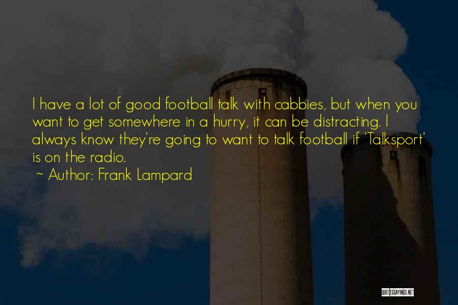 Want To Talk But Quotes By Frank Lampard
