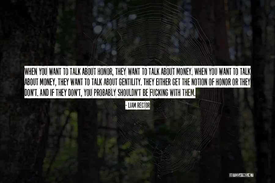 Want To Talk You Quotes By Liam Rector Want To Talk You Quotes By Liam Rector