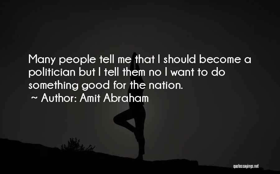 Want To Tell Something Quotes By Amit Abraham