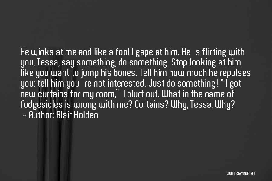 Want To Tell Something Quotes By Blair Holden