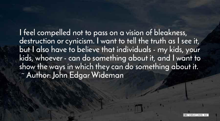 Want To Tell Something Quotes By John Edgar Wideman