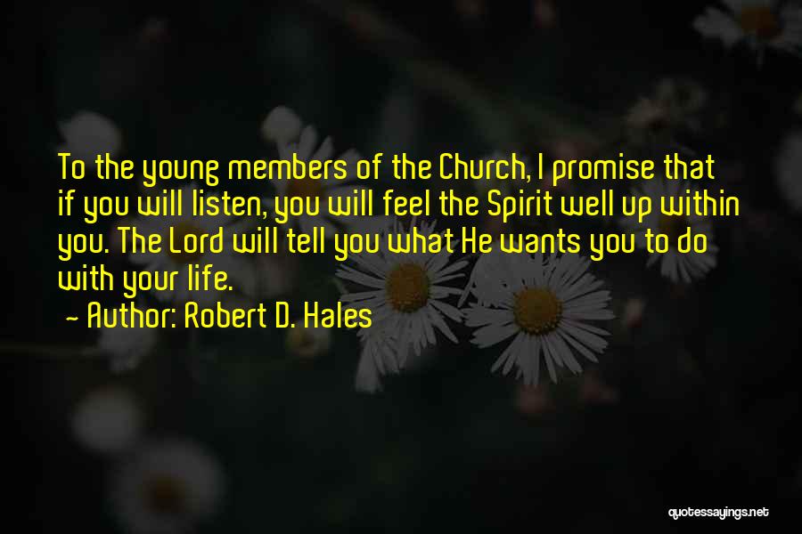 Want To Tell You Quotes By Robert D. Hales