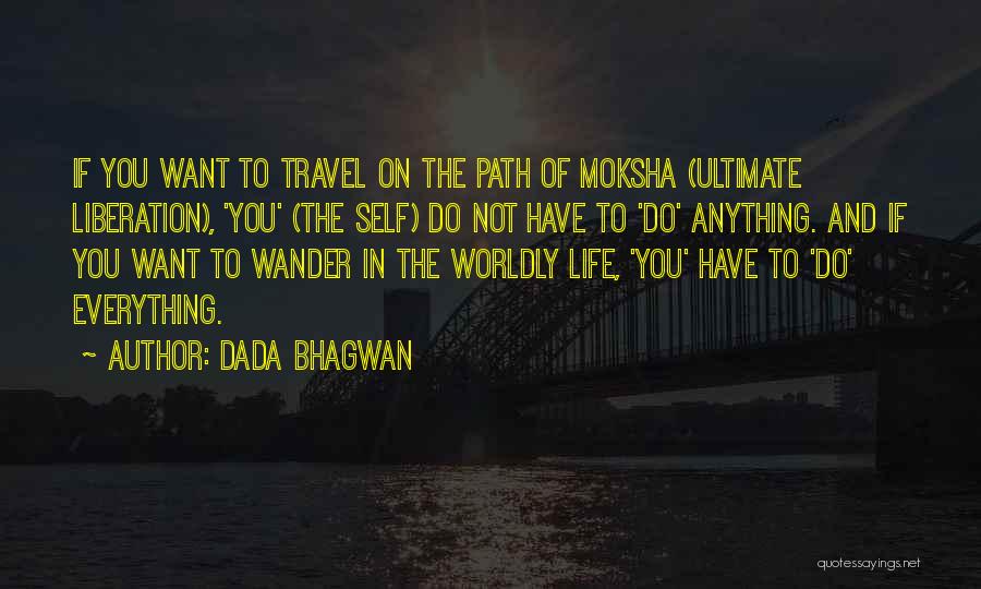 Want To Travel Quotes By Dada Bhagwan