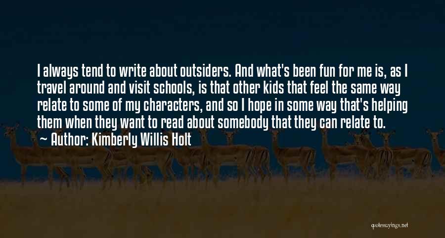 Want To Travel Quotes By Kimberly Willis Holt