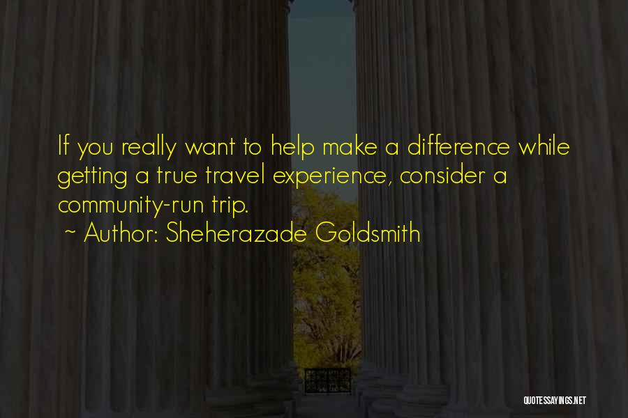 Want To Travel Quotes By Sheherazade Goldsmith