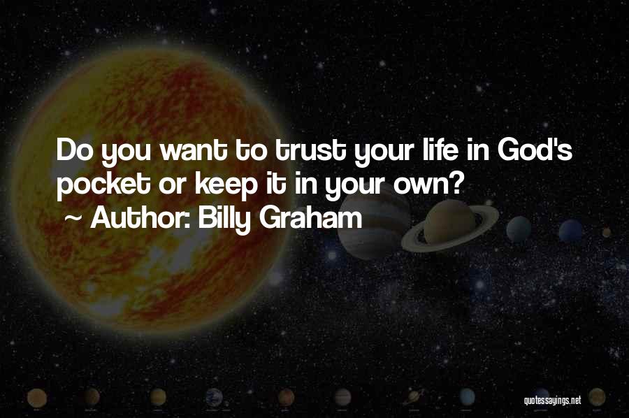 Want To Trust You Quotes By Billy Graham