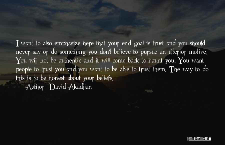 Want To Trust You Quotes By David Akadjian