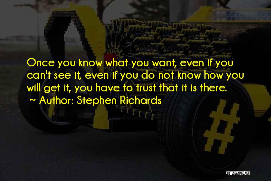 Want To Trust You Quotes By Stephen Richards