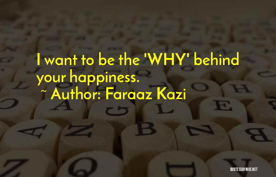 Want True Love Quotes By Faraaz Kazi