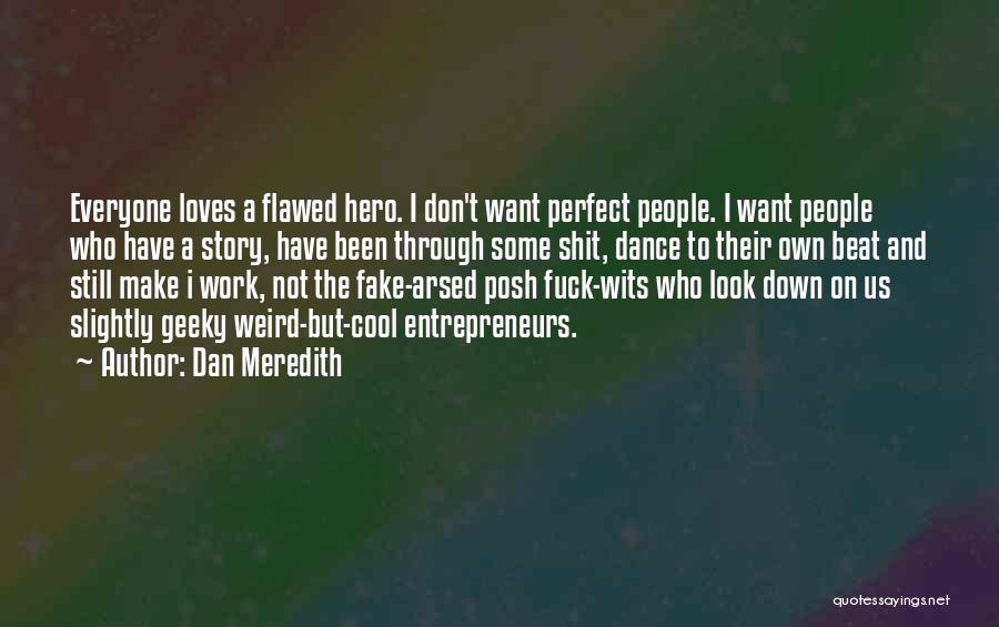 Want Us To Work Quotes By Dan Meredith
