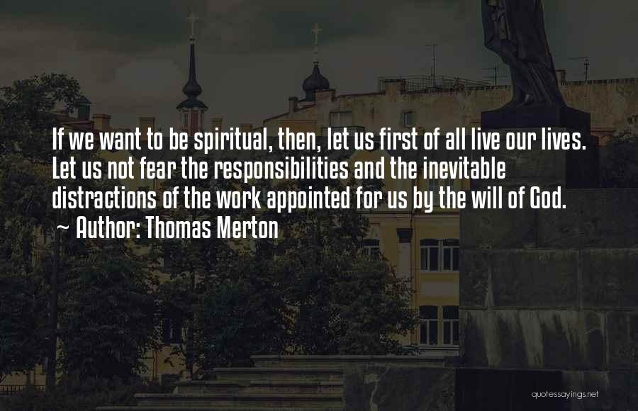 Want Us To Work Quotes By Thomas Merton