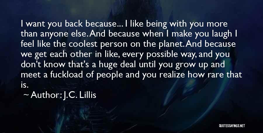 Want You Back Relationship Quotes By J.C. Lillis