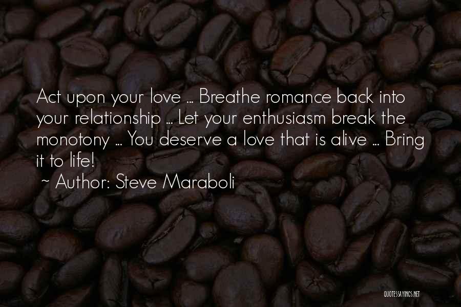 Want You Back Relationship Quotes By Steve Maraboli