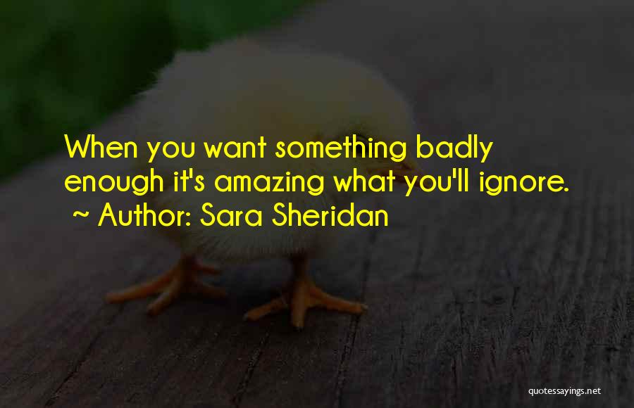 Want You Badly Quotes By Sara Sheridan