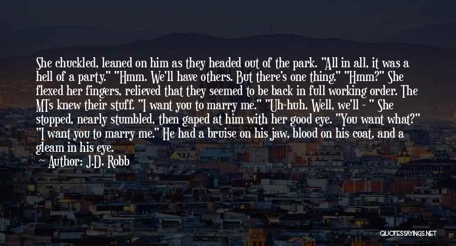 Want You Here With Me Quotes By J.D. Robb