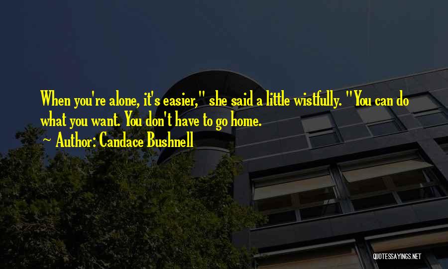 Want You Home Quotes By Candace Bushnell