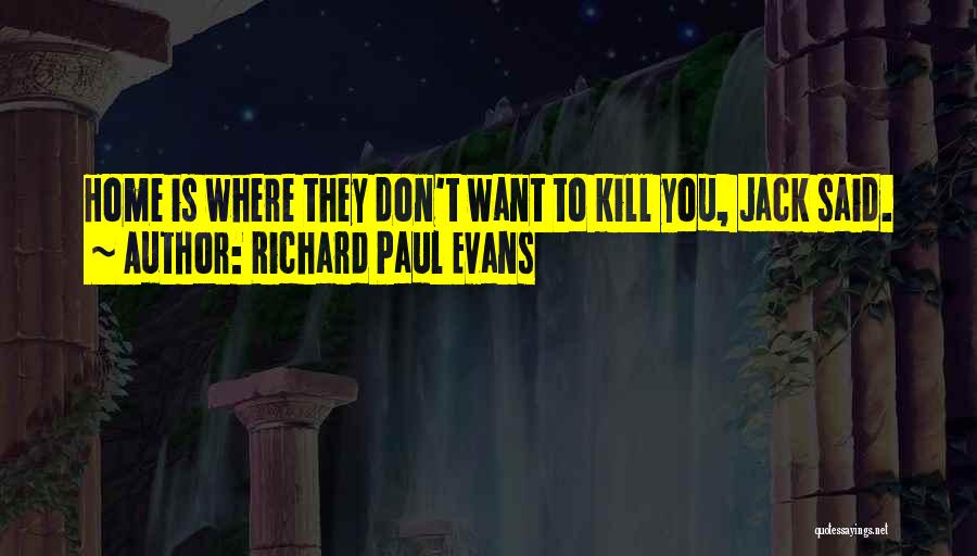 Want You Home Quotes By Richard Paul Evans