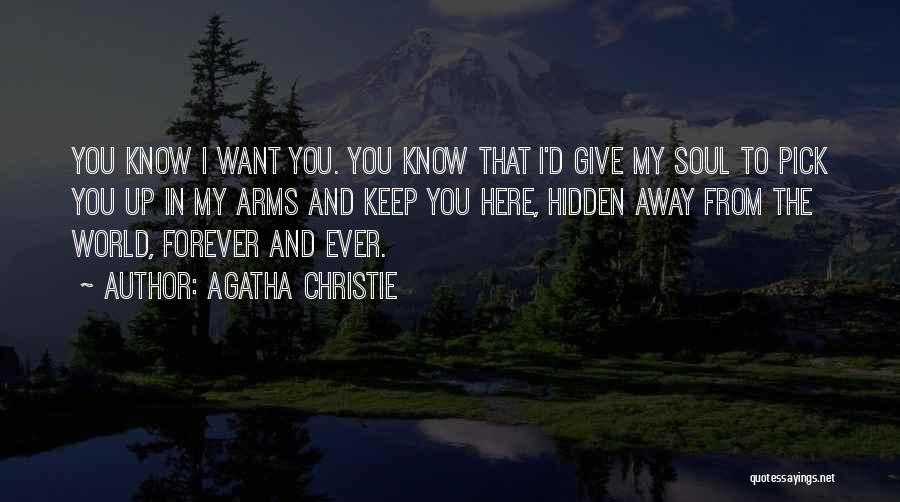 Want You In My Arms Quotes By Agatha Christie