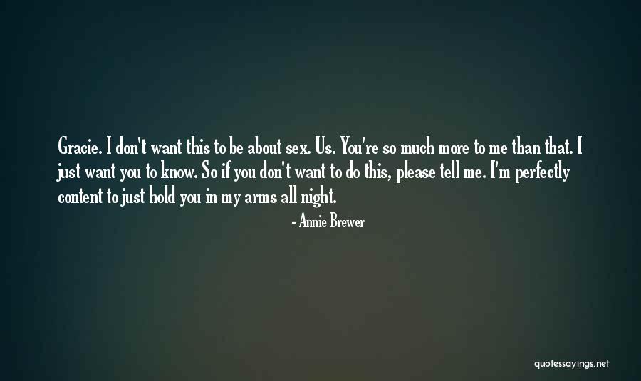 Want You In My Arms Quotes By Annie Brewer