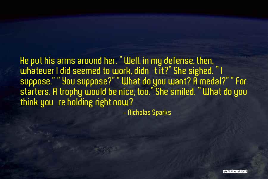 Want You In My Arms Quotes By Nicholas Sparks