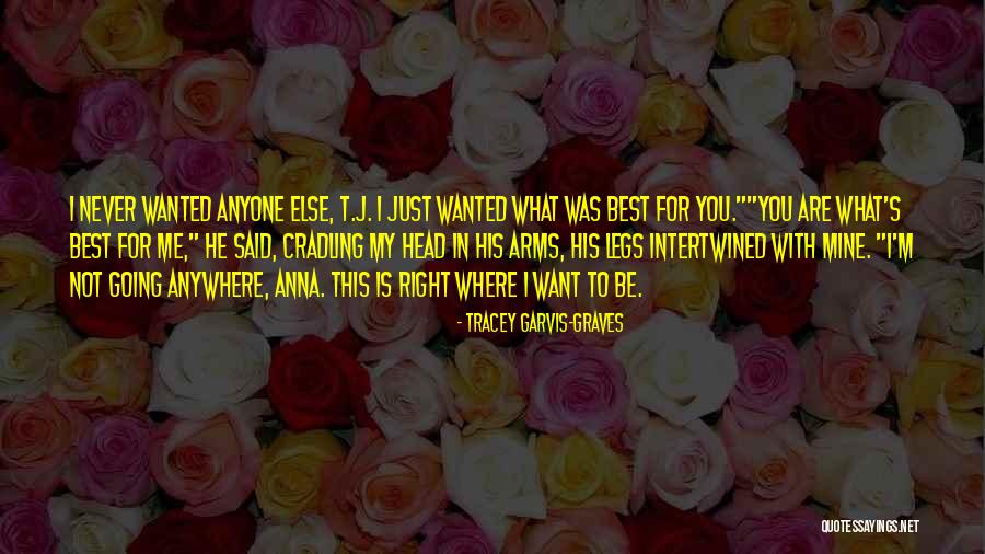 Want You In My Arms Quotes By Tracey Garvis-Graves