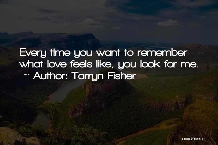 Want You Love Me Quotes By Tarryn Fisher