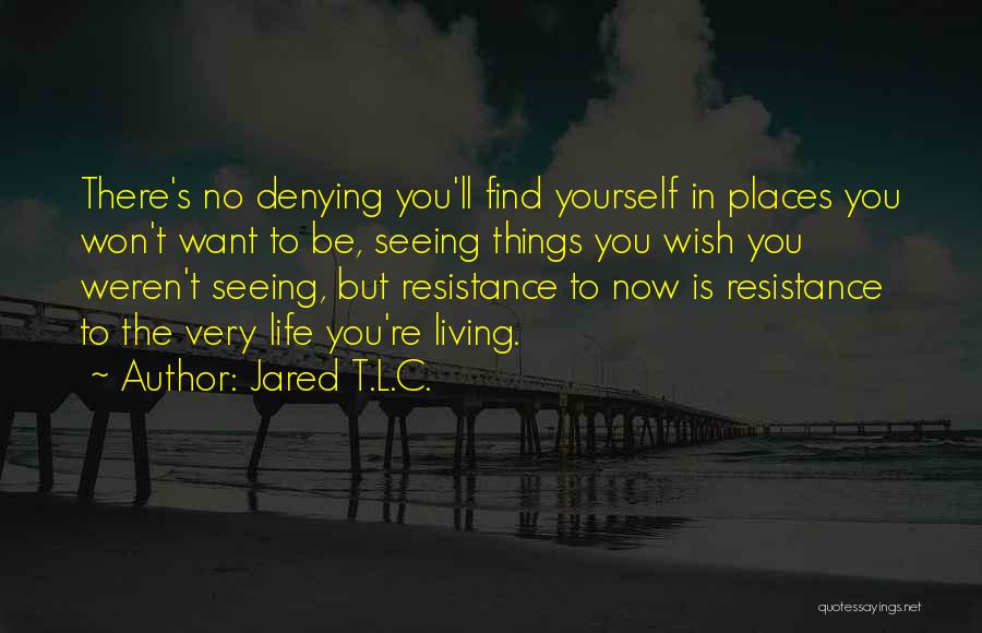 Want You Now Quotes By Jared T.L.C.