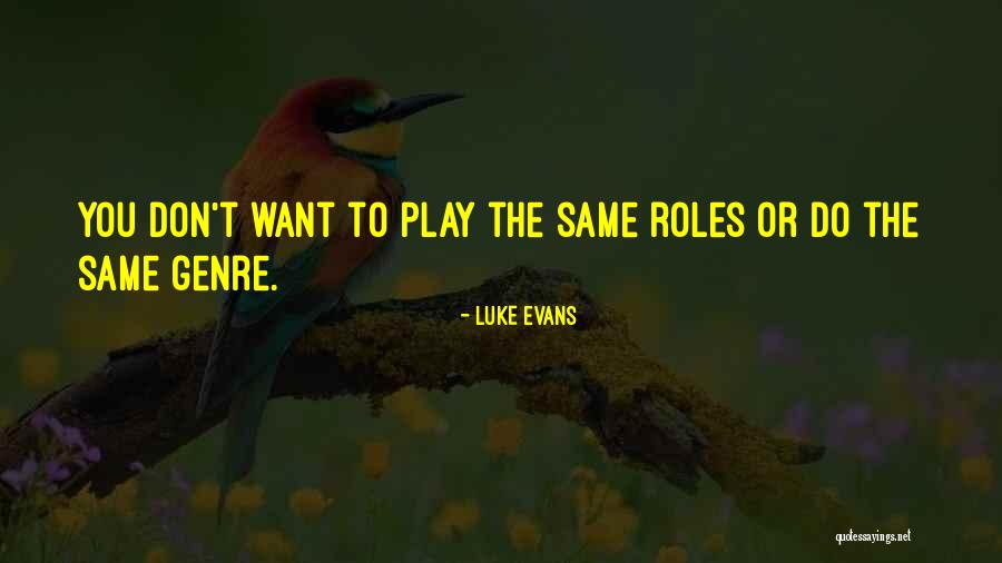 Want You Quotes By Luke Evans Want You Quotes By Luke Evans
