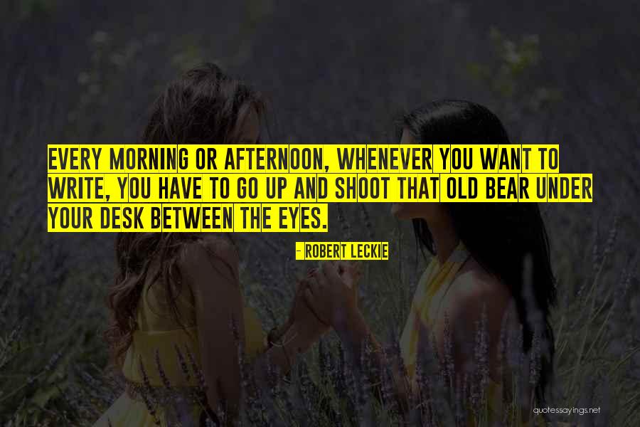 Want You Quotes By Robert Leckie Want You Quotes By Robert Leckie