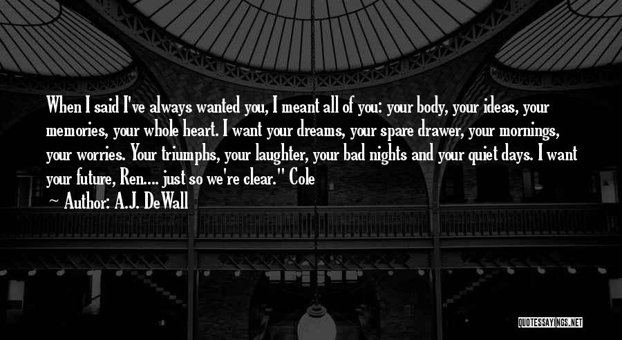 Want You So Bad Quotes By A.J. DeWall