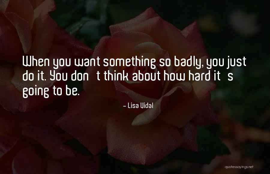 Want You So Badly Quotes By Lisa Vidal