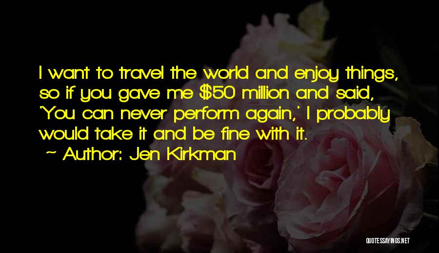 Want You To Be With Me Quotes By Jen Kirkman