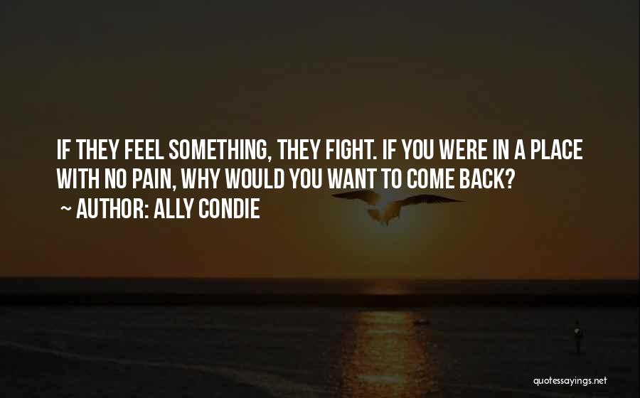 Want You To Come Back Quotes By Ally Condie