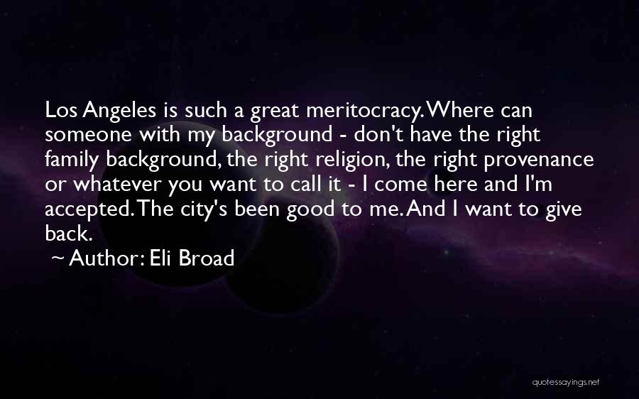 Want You To Come Back Quotes By Eli Broad