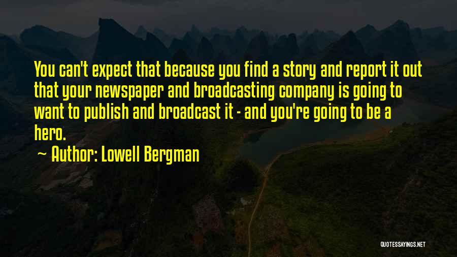 Want Your Company Quotes By Lowell Bergman