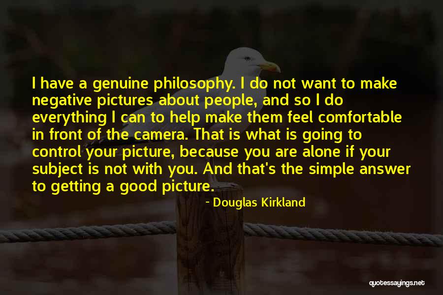 Want Your Help Quotes By Douglas Kirkland Want Your Help Quotes By Douglas Kirkland