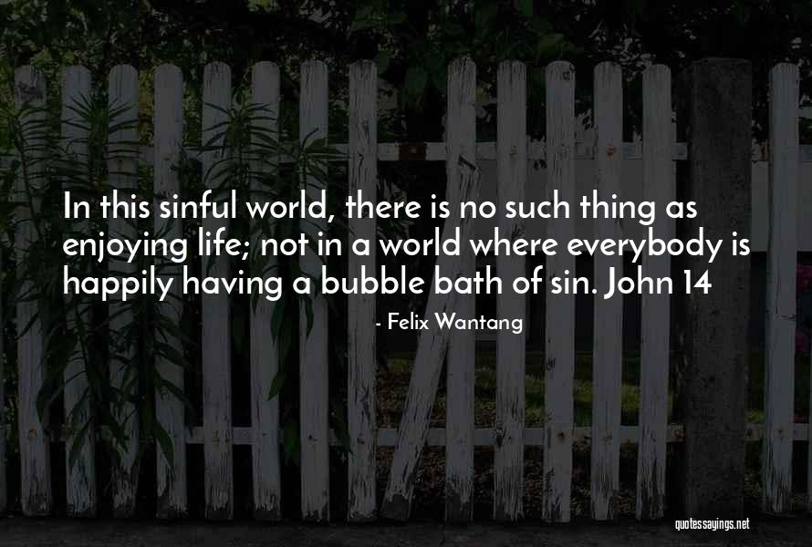Wantang Quotes By Felix Wantang Wantang Quotes By Felix Wantang