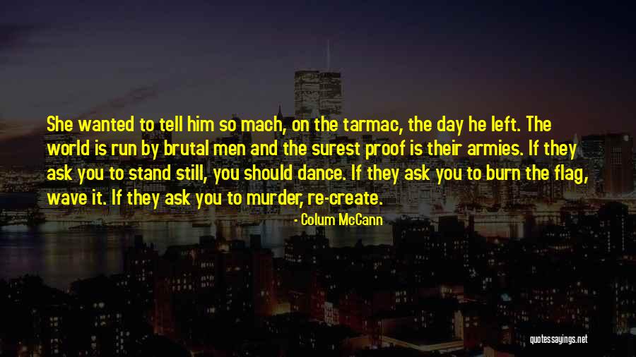 Wanted And On The Run Quotes By Colum McCann