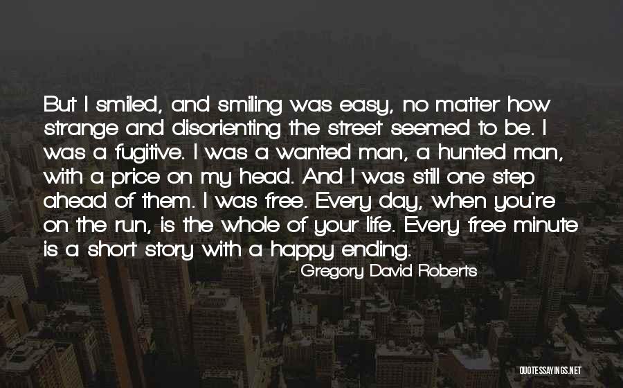 Wanted And On The Run Quotes By Gregory David Roberts