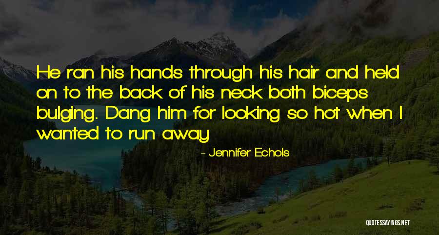 Wanted And On The Run Quotes By Jennifer Echols