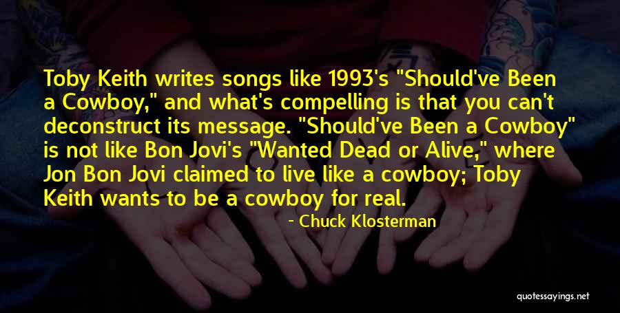 Wanted Dead Or Alive Quotes By Chuck Klosterman