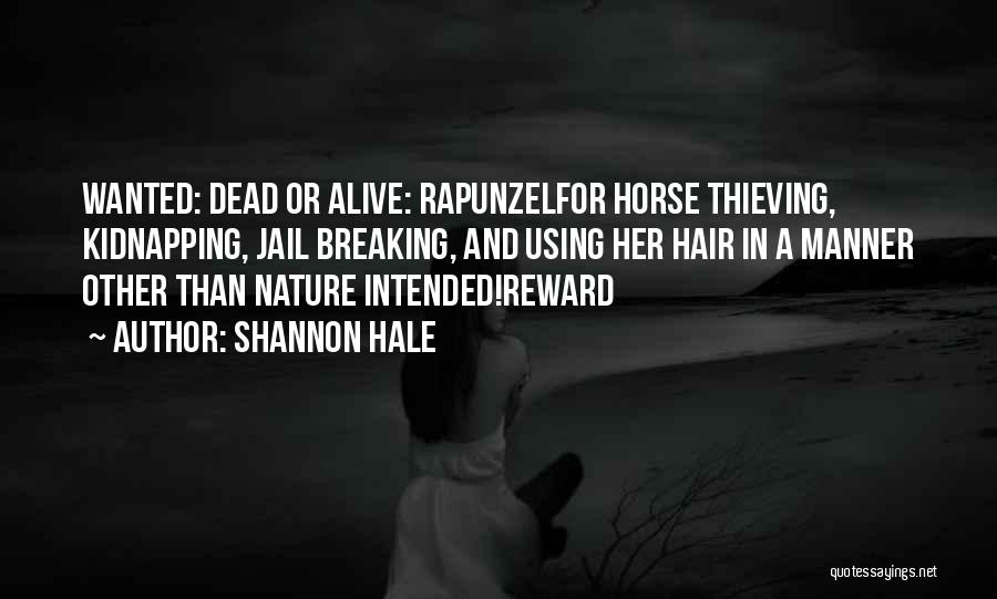 Wanted Dead Or Alive Quotes By Shannon Hale