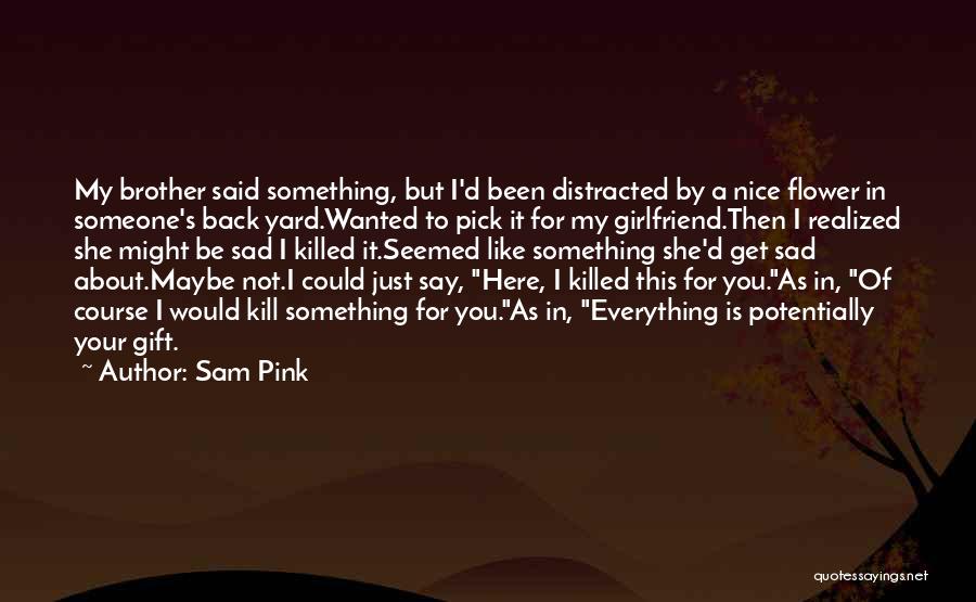 Wanted Girlfriend Quotes By Sam Pink