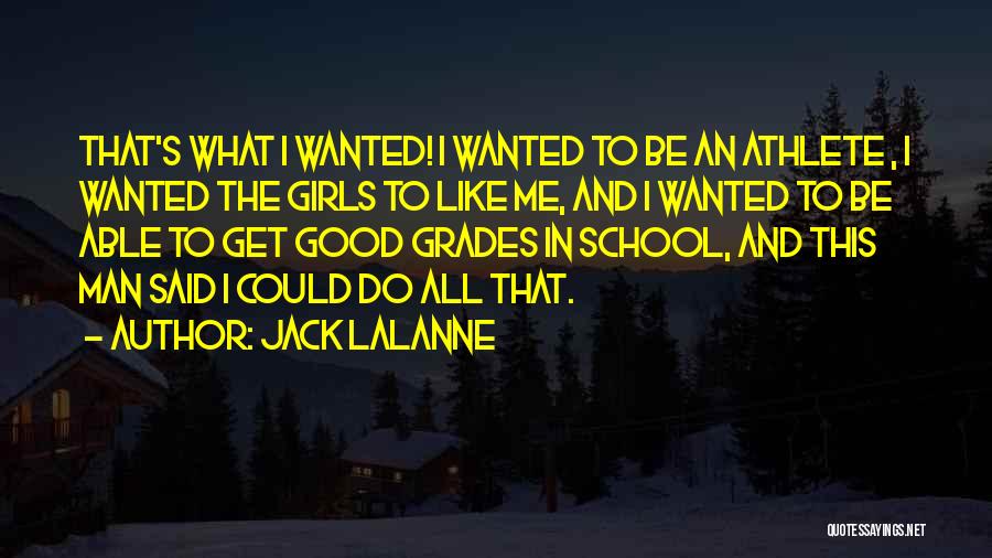 Wanted Good Man Quotes By Jack LaLanne