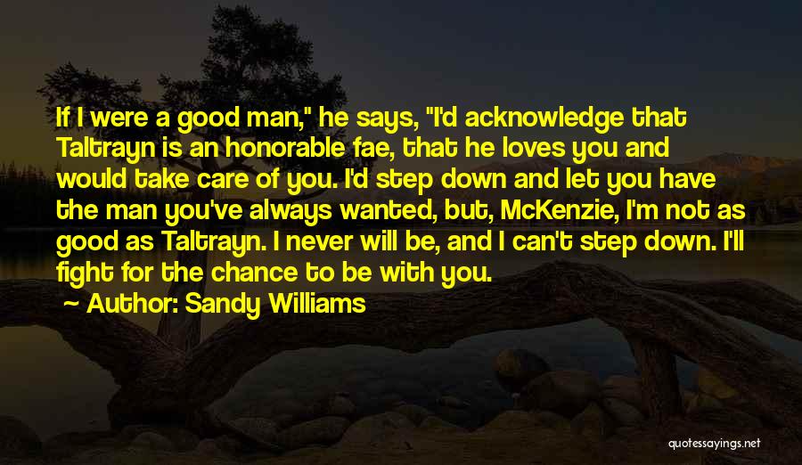 Wanted Good Man Quotes By Sandy Williams