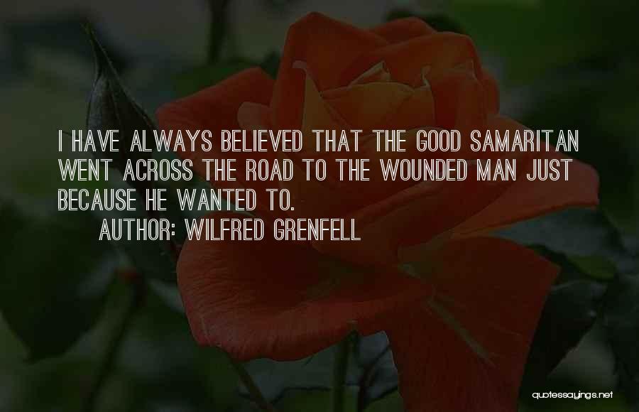 Wanted Good Man Quotes By Wilfred Grenfell