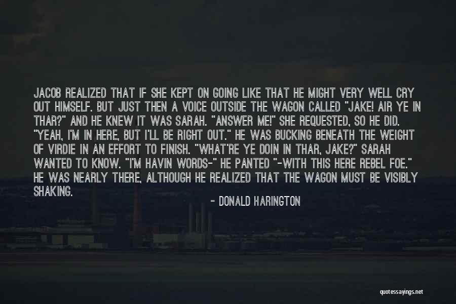 Wanted It Too Jake Quotes By Donald Harington Wanted It Too Jake Quotes By Donald Harington