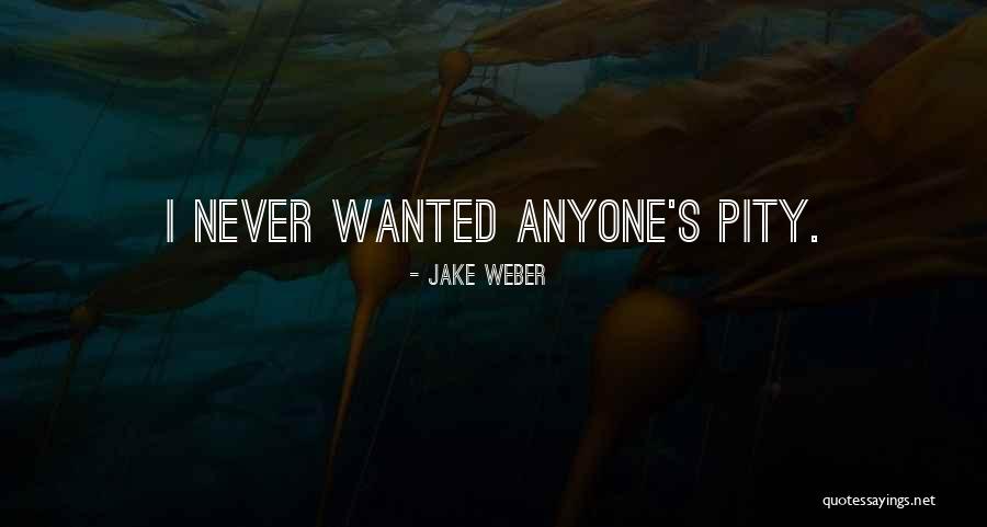 Wanted It Too Jake Quotes By Jake Weber Wanted It Too Jake Quotes By Jake Weber