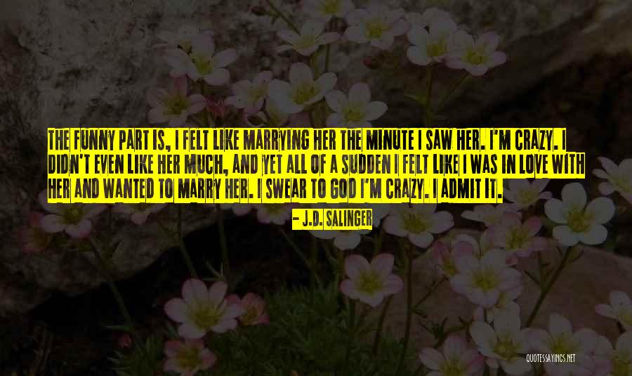 Wanted Love Quotes By J.D. Salinger